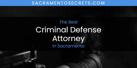 Best Criminal Defense Attorney in Sacramento: Our Expert Picks