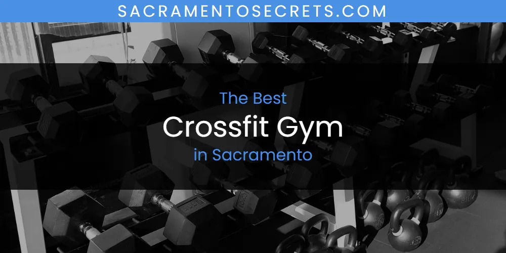 Sacramento's Best Crossfit Gym [Updated 2025]