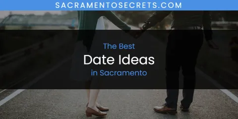 The Top-Rated Date Ideas in Sacramento