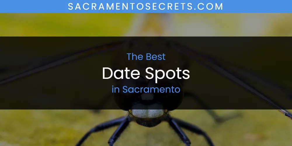 Sacramento's Best Date Spots [Updated 2025]