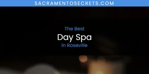 Best Day Spa in Roseville: Ultimate Guide