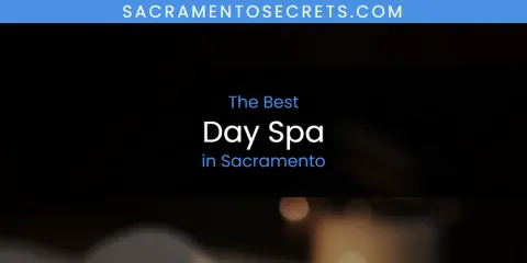 Best Day Spa in Sacramento: Ultimate Guide