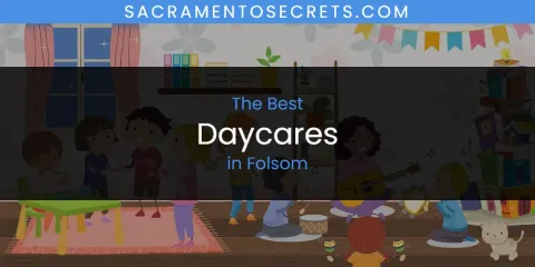 The Absolute Best Daycares in Folsom