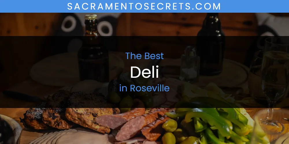 Roseville's Best Deli [Updated 2025]