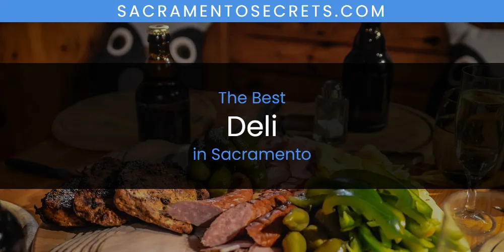 Sacramento's Best Deli [Updated 2025]