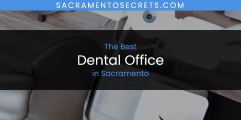 Sacramento's Best Dental Office