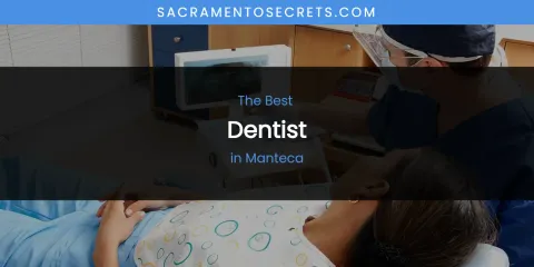 Manteca's Best Dentist