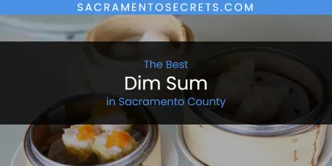 Sacramento County's Best Dim Sum