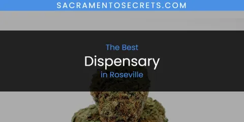 Roseville's Best Dispensary