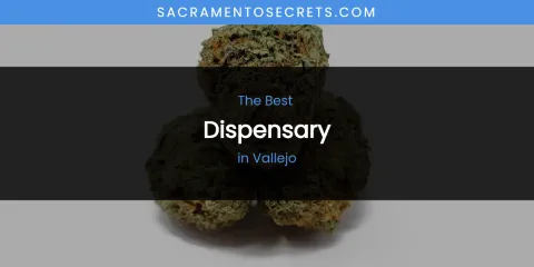 Vallejo's Best Dispensary