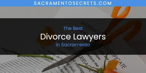 Ranked: Best Divorce Lawyers in Sacramento