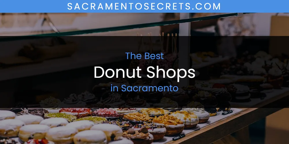 The 2026 Best Donut Shops in Sacramento List