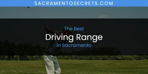 Sacramento's Best Driving Range