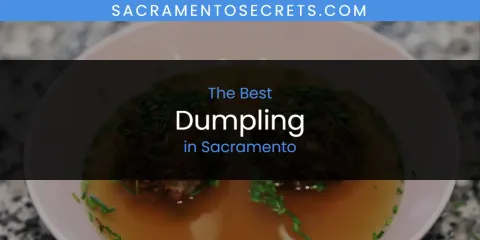 Sacramento's Best Dumpling
