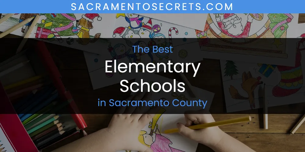 Sacramento County's Best Elementary Schools [Updated 2025]
