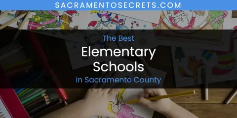 Best Elementary Schools in Sacramento County: Complete Guide