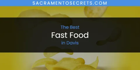 The Absolute Best Fast Food in Davis