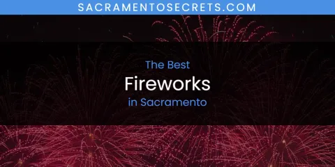 Sacramento's Best Fireworks