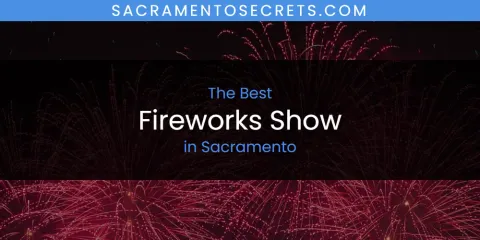 Sacramento's Best Fireworks Show