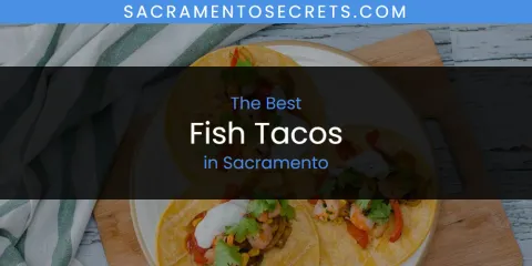 Guide to Best Fish Tacos in Sacramento