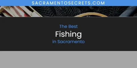 Best Fishing in Sacramento: Ultimate Guide