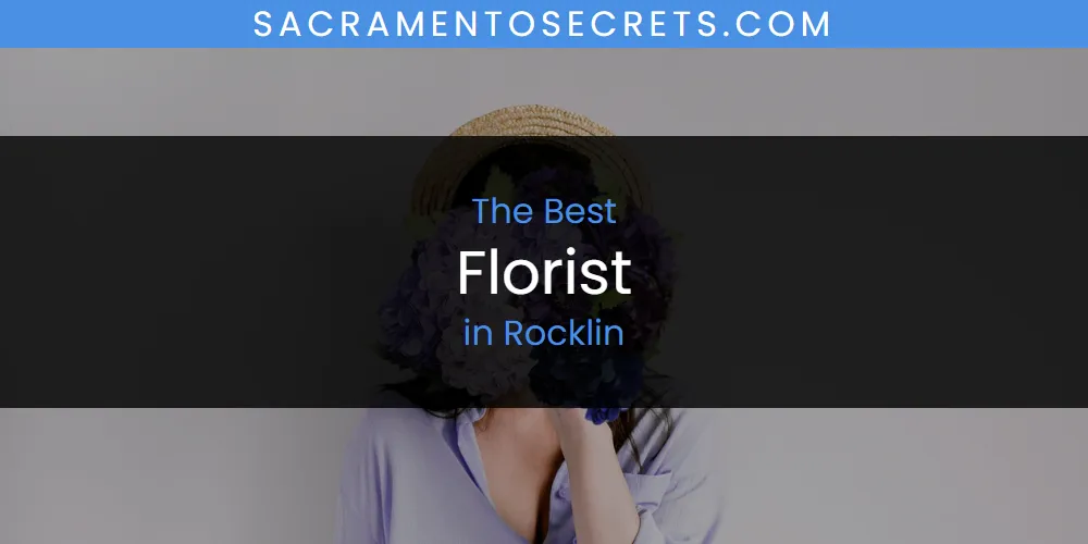 Rocklin's Best Florist [Updated 2025]