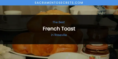 Roseville's Best French Toast