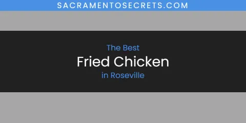 The Best Fried Chicken in Roseville List