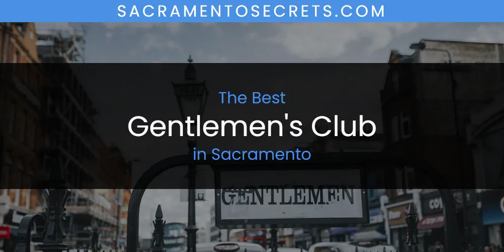 Sacramento's Best Gentlemen's Club [Updated 2025]