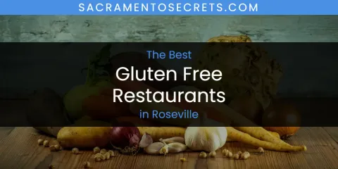 Roseville's Best Gluten Free Restaurants