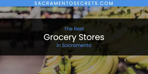 Ranked: Best Grocery Stores in Sacramento