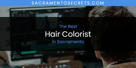 The Best Hair Colorist in Sacramento List