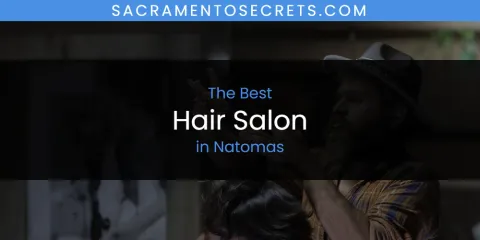 Natomas' Best Hair Salon