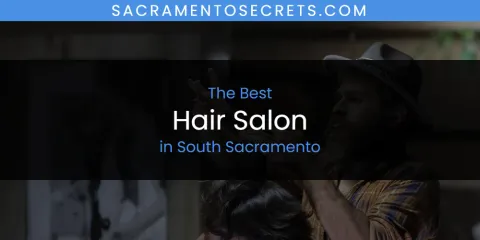 South Sacramento's Best Hair Salon