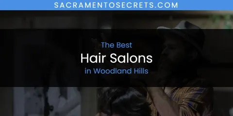 Woodland Hills' Best Hair Salons
