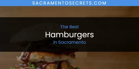 Guide to Best Hamburgers in Sacramento