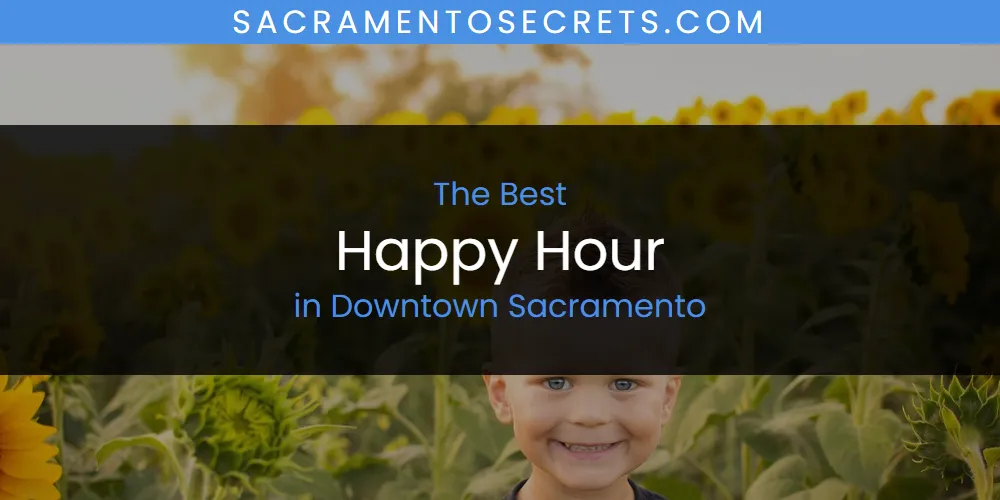 The Absolute Best Happy Hour in Downtown Sacramento  [Updated 2025]