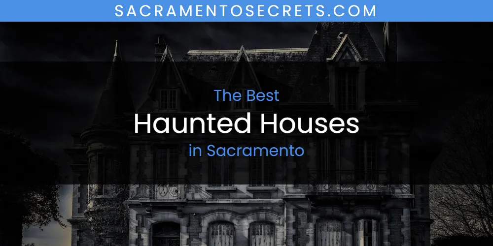 Sacramento's Best Haunted Houses [Updated 2025]