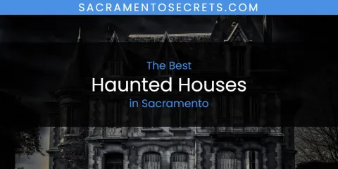 Discover the Best Haunted Houses in Sacramento