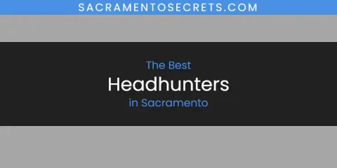 Sacramento's Best Headhunters