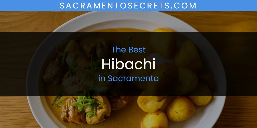 Sacramento's Best Hibachi [Updated 2025]