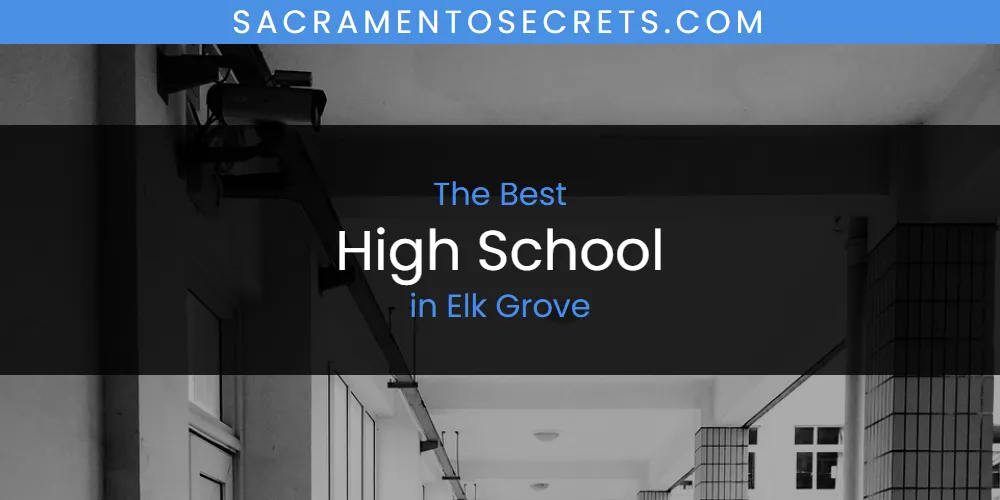 The Absolute Best High School in Elk Grove featured