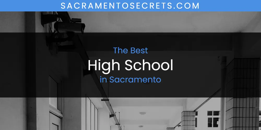 Discover the Best High School in Sacramento (2026)