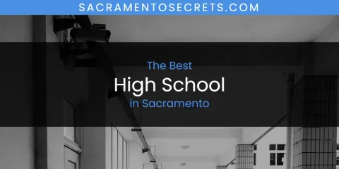 Discover the Best High School in Sacramento