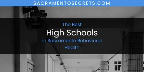 Sacramento Behavioral Health's Best High Schools