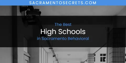 Sacramento Behavioral's Best High Schools