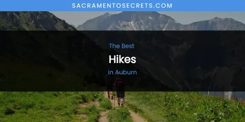 The Absolute Best Hikes in Auburn