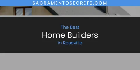 Roseville's Best Home Builders
