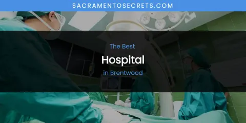 The Absolute Best Hospital in Brentwood