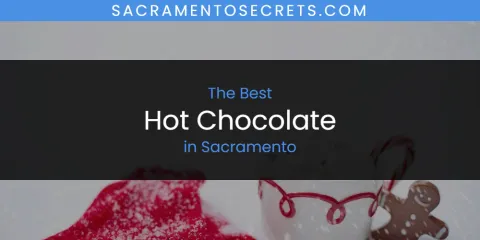 Sacramento's Best Hot Chocolate Spots